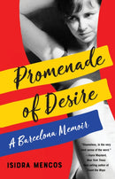 Promenade of Desire : A Barcelona Memoir-9781647422516
