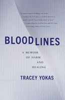 Bloodlines : A Memoir of Harm and Healing-9781647423452