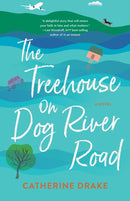The Treehouse on Dog River Road : A Novel-9781647423513