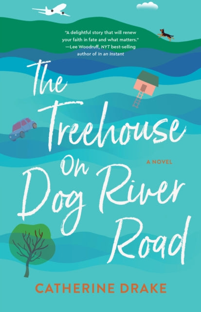 The Treehouse on Dog River Road : A Novel-9781647423513