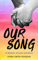 Our Song : A Memoir of Love and Race-9781647423896