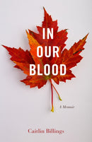 In Our Blood : A Memoir-9781647424152