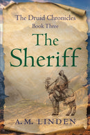 The Sheriff : The Druid Chronicles, Book Three-9781647426286