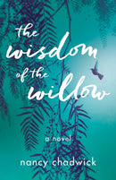 The Wisdom of the Willow : A Novel-9781647426521