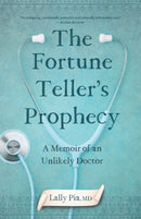 The Fortune Teller's Prophecy : A Memoir of an Unlikely Doctor-9781647427115
