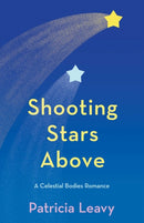 Shooting Stars Above : A Celestial Bodies Romance-9781647428549