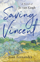 Saving Vincent : A Novel of Jo van Gogh-9781647428709