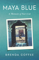Maya Blue : A Memoir of Survival-9781647429065