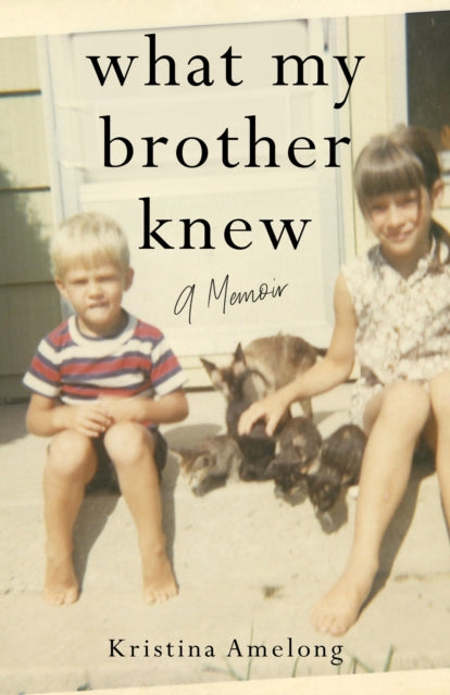 What My Brother Knew : A Memoir-9781647429089