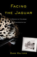 Facing the Jaguar : A Memoir of Courage and Confrontation-9781647429201
