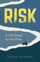 Risk : A Life Saved by the River-9781647429249