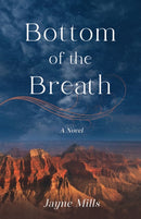 Bottom of the Breath : A Novel-9781647429263