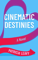 Cinematic Destinies : A Novel-9781647429485