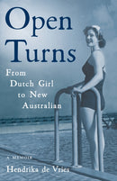 Open Turns : From Dutch Girl to New Australian - A Memoir-9781647429508