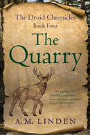 The Quarry : The Druid Chronicles, Book Four-9781647429706