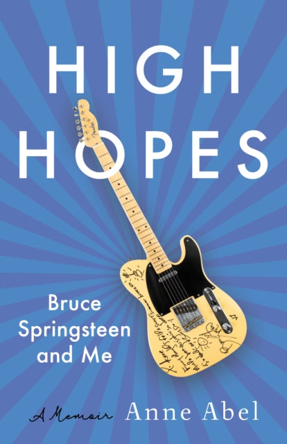 High Hopes : Bruce Springsteen and Me - A Memoir-9781647429720