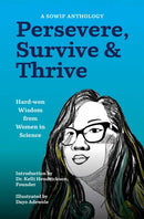 Persevere, Survive, & Thrive : Hard-won Wisdom from Women in Science-9781647429928