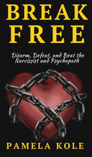 Break Free From The Narcissist and Psychopath : Escape Toxic Relationships and Emotional Manipulation-9781647431334