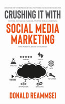 Crushing It with Social Media Marketing : Discover Top Entrepreneur Viral Network and SEO Strategies for YouTube, Instagram, Facebook, Twitter While Advertising Your Personal Brand and Business-9781647450434