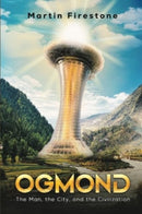 Ogmond : The Man, the City, and the Civilization-9781647505424