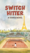 Switch-Hitter : A Tennis Novel-9781647506292