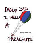 Daddy Said I Need a Parachute-9781647509545
