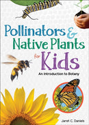 Pollinators & Native Plants for Kids : An Introduction to Botany-9781647550523