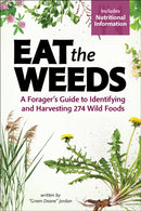 Eat the Weeds : Find, Identify, and Harvest 195 Wild Foods-9781647551797