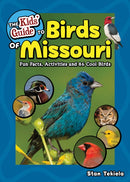 The Kids'' Guide to Birds of Missouri