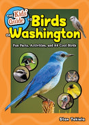 The Kids'' Guide to Birds of Washington