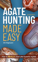 Agate Hunting Made Easy : How to Really Find Lake Superior Agates-9781647554828