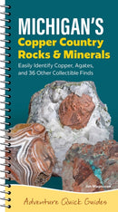 Michigan's Copper Country Rocks & Minerals : Easily Identify 38 Collectible Finds, Including Copper and Agates-9781647554897