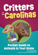 Critters of the Carolinas : Pocket Guide to Animals in Your State-9781647555542