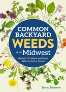 Common Backyard Weeds of the Midwest : Identify 157 Weeds and Know What to Pull or Protect-9781647555757