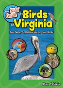 Kids' Guide to Birds of Virginia : Fun Facts, Activities and 86 Cool Birds-9781647555887
