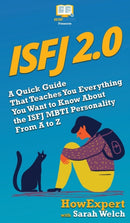 Isfj 2.0 : A Quick Guide That Teaches You Everything You Want to Know About the ISFJ MBTI Personality From A to Z-9781647580148