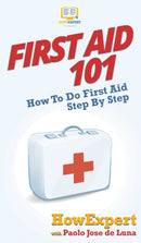 First Aid 101 : How To Do First Aid Step By Step-9781647580490
