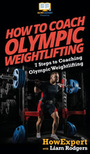 How To Coach Olympic Weightlifting : 7 Steps to Coaching Olympic Weightlifting-9781647580520