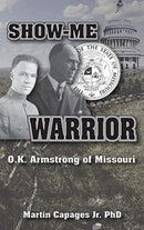 Show-Me Warrior : O. K. Armstrong of Missouri-9781647643751