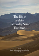 The Bible and the Latter-day Saint Tradition-9781647690977