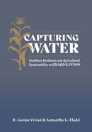 Capturing Water : Puebloan Resilience and Agricultural Sustainability in Chaco Canyon-9781647692216