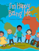 I'm Happy Being Me : Children's Poems and Prayers-9781647737337