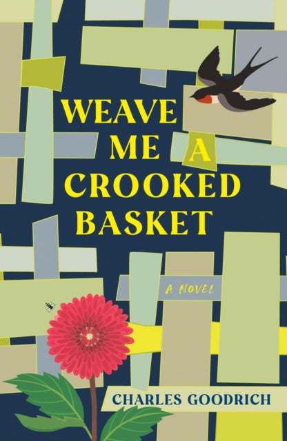 Weave Me a Crooked Basket : A Novel-9781647791223