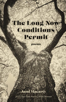 The Long Now Conditions Permit : Poems-9781647792039