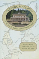 Bowers Mansion : The Legacy of a Comstock Family-9781647792237