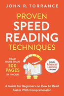 Proven Speed Reading Techniques : Read More Than 300 Pages in 1 Hour. A Guide for Beginners on How to Read Faster With Comprehension (Includes Advanced Learning Exercises)-9781647800536