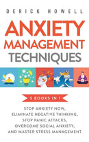 Anxiety Management Techniques 5 Books in 1 : Stop Anxiety Now, Eliminate Negative Thinking, Stop Panic Attacks, Overcome Social Anxiety, Master Stress Management-9781647801403