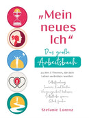 "Mein neues Ich" - Das gro?e Arbeitsbuch zu den 5 Themen, die dein Leben verandern werden : Selbstfindung, Inneres Kind heilen, Vergangenheit loslassen, Selbstliebe spuren, Gluck finden-9781647802356