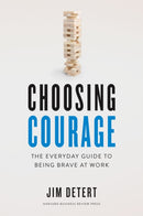 Choosing Courage : The Everyday Guide to Being Brave at Work-9781647820084