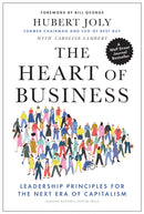 The Heart of Business : Leadership Principles for the Next Era of Capitalism-9781647820381